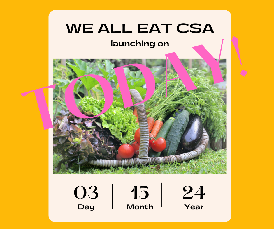 🌿🌟 Exciting Announcement: "We All Eat CSA" Program Now Available! 🌟🌿